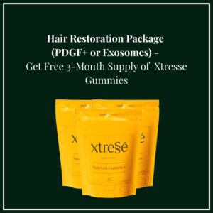 Hair Restoration (PDGF+ or Exosomes) — Free 3-Month Xtresse Gummies